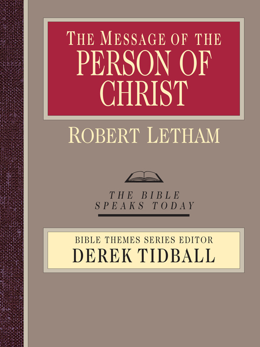Title details for The Message of the Person of Christ by Robert Letham - Available